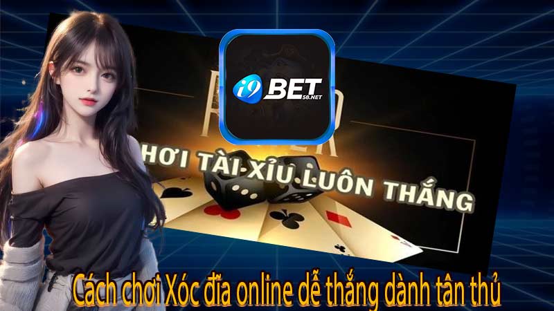 Cách chơi Xóc đĩa online dễ thắng dành tân thủ