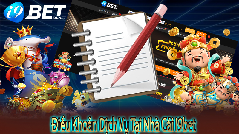 Điều Khoản Dịch Vụ Tại Nhà Cái I9bet