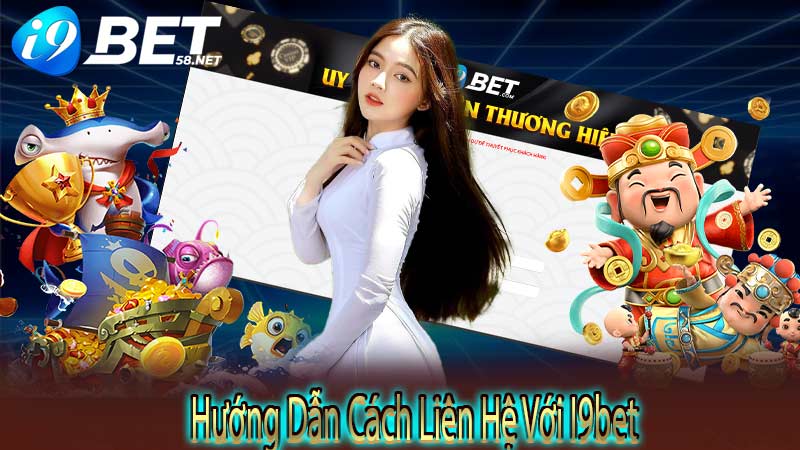 Hướng Dẫn Cách Liên Hệ Với I9bet