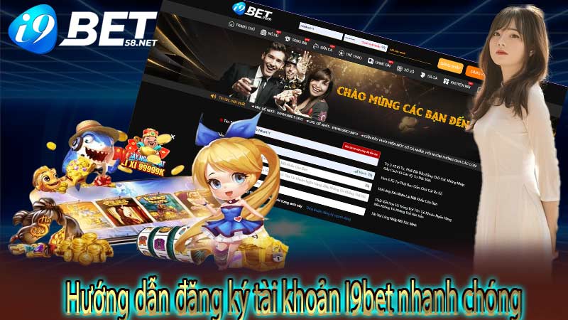 Hướng dẫn đăng ký tài khoản I9bet nhanh chóng