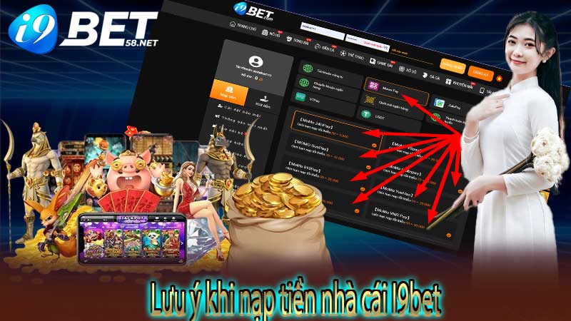 Lưu ý khi nạp tiền nhà cái I9bet